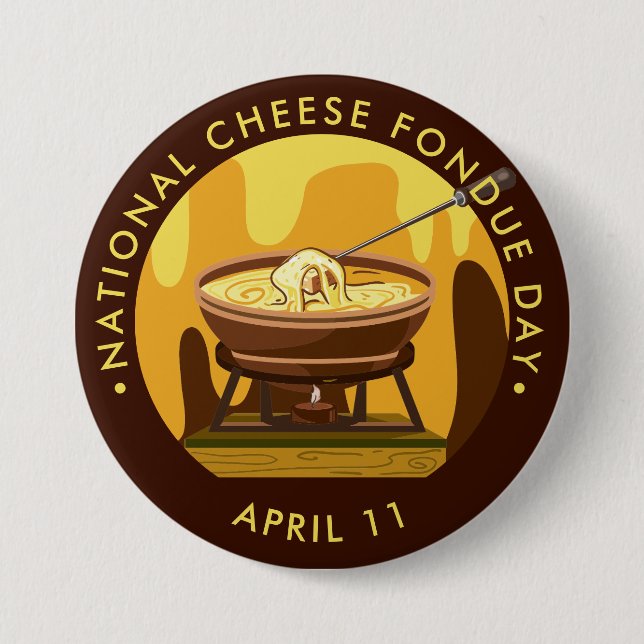 National Cheese Fondue Day Button (Front)