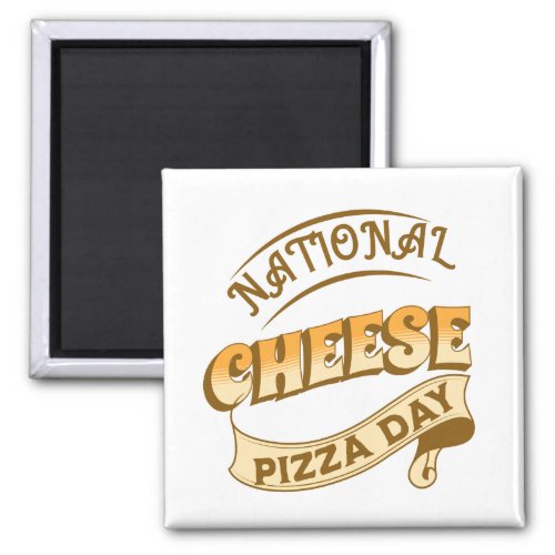 National Cheese Pizza Day Sign Magnet