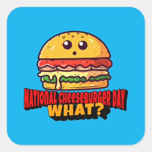 National Cheeseburger Day What Square Sticker