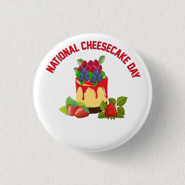 NATIONAL CHEESECAKE DAY CLASSIC ROUND STICKER BUTTON (Front)