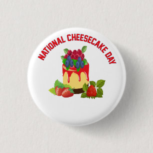 NATIONAL CHEESECAKE DAY CLASSIC ROUND STICKER BUTTON