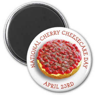 National Cherry Cheesecake Day April 23rd Magnet