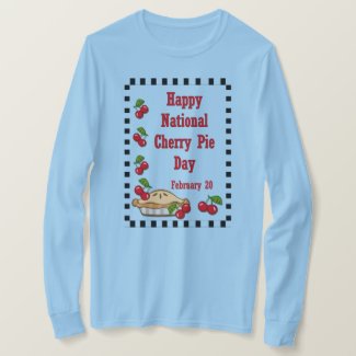 National Cherry Pie Day February 20 T-Shirt