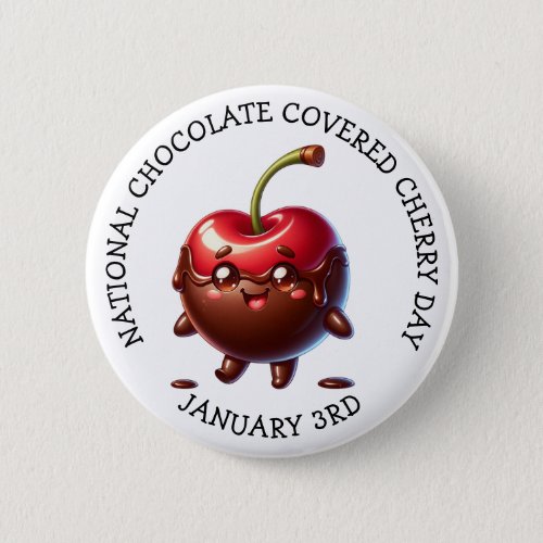 National Chocolate Covered Cherry January 3rd Button