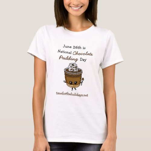 National Chocolate Pudding Day June 26th Food  T_S T_Shirt