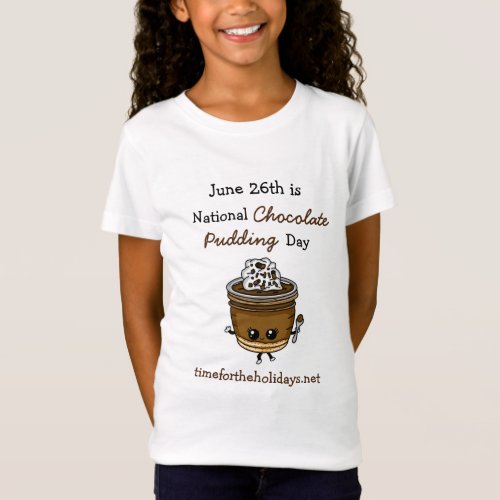 National Chocolate Pudding Day June 26th Food  T_S T_Shirt