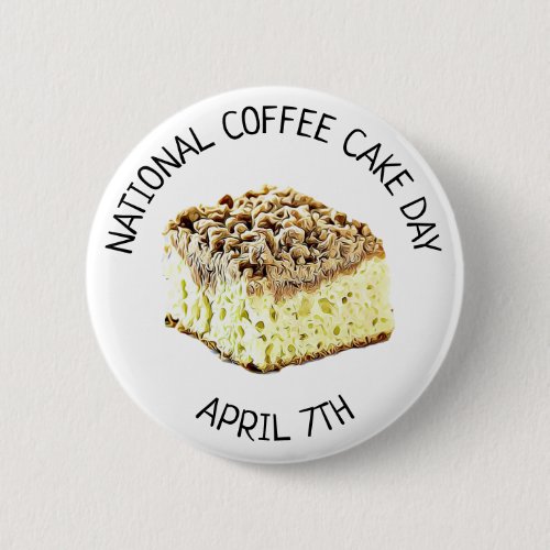 National Coffee Cake Day April 7th Holiday Button