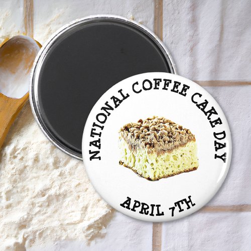 National Coffee Cake Day April 7th Holiday Magnet