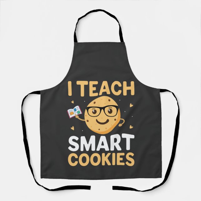 National Cookie Day, I teach Smart Cookies Apron (Front)