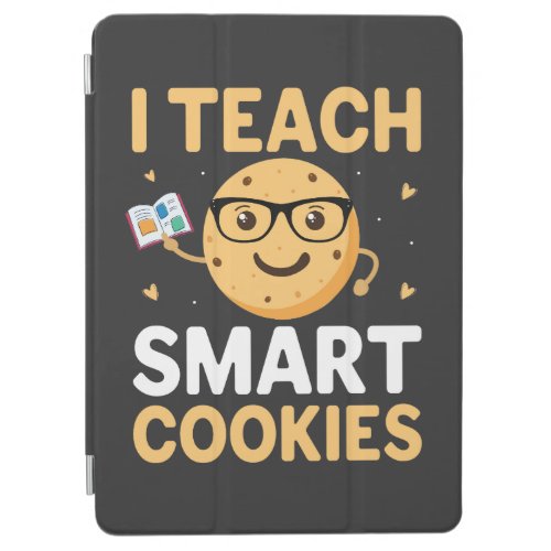 National Cookie Day I teach Smart Cookies iPad Air Cover