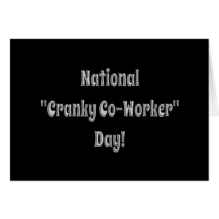 National Cranky Co Worker Day Card