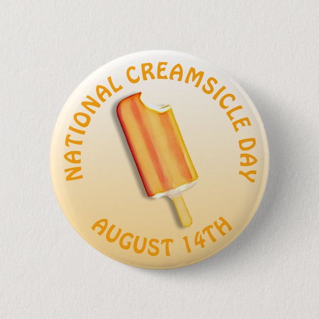 National Creamsicle Day August 14th Button (Front)