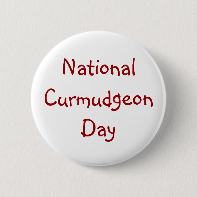 National Curmudgeon Day Button (Front)