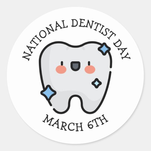 National Dentist Day  March 6th Classic Round Sticker