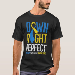 National Down Syndrome Awareness Down Right Perfec T-Shirt