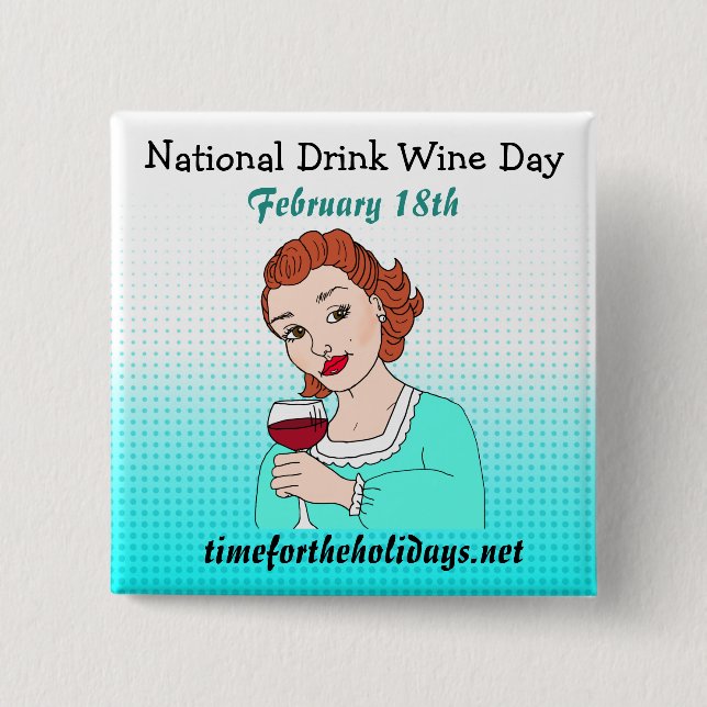 National Drink Wine Day - February 18th Button (Front)