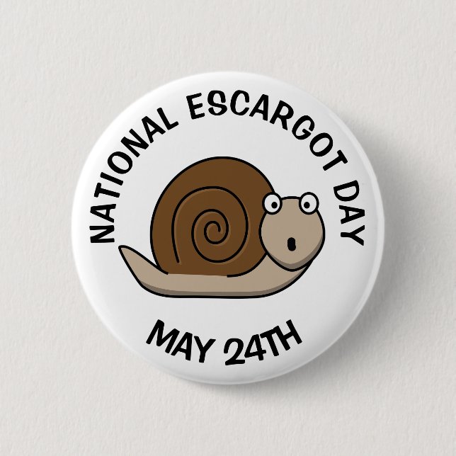 National Escargot Day May 24th Funny Food Holiday Pinback Button (Front)