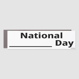 National Fill In The Blank Day Car Magnet