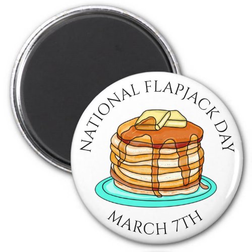 National Flapjack Day March 7th Magnet