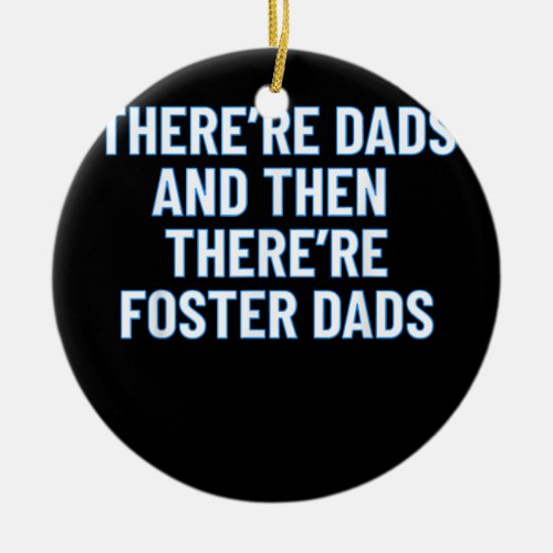 National Foster Care Month Foster Dad  Ceramic Ornament
