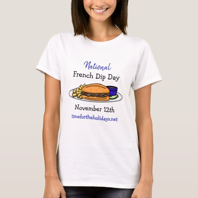 National French Dip Day, November 12th  T-Shirt (Front)