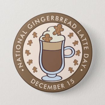 National Gingerbread Latte Day Button by HolidayBug at Zazzle