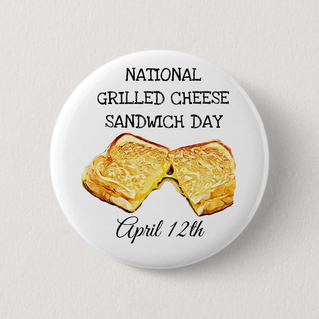 National Grilled Cheese Sandwich Day April 12th Button (Front)