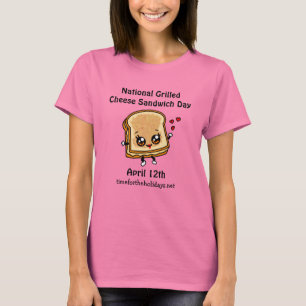 National Grilled Cheese Sandwich Day - April 12th T-Shirt