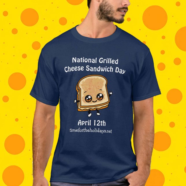 National Grilled Cheese Sandwich Day - April 12th  T-Shirt (Creator Uploaded)