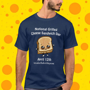 National Grilled Cheese Sandwich Day - April 12th T-Shirt