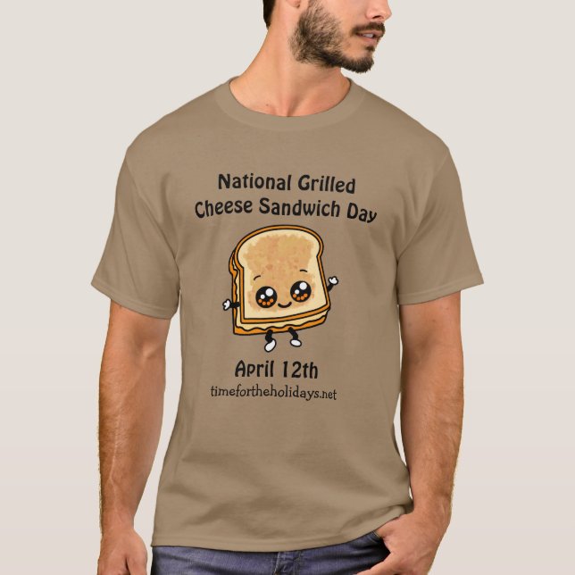 National Grilled Cheese Sandwich Day - April 12th  T-Shirt (Front)