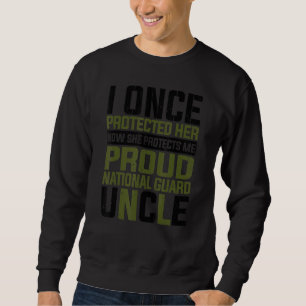 National Guard Now She Protects Me National Guard Sweatshirt