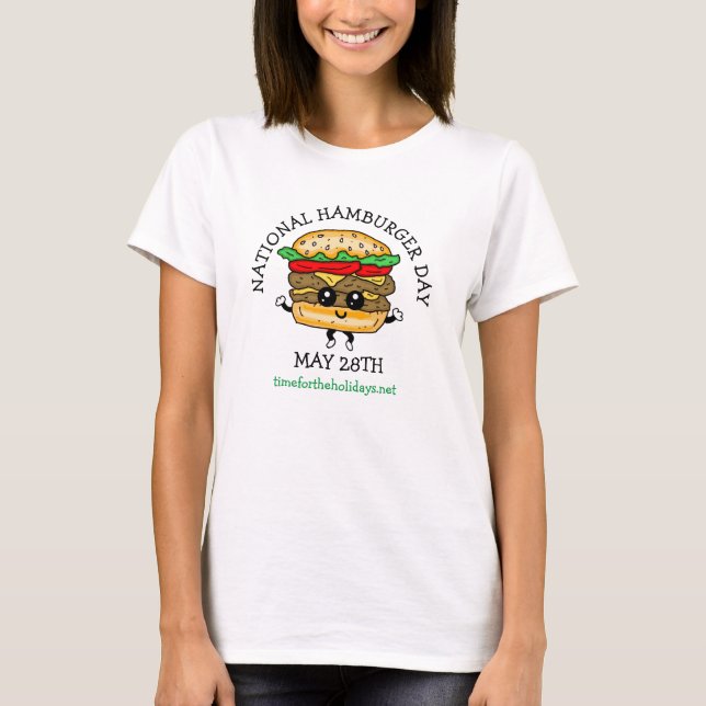 National Hamburger Day May 28th T-Shirt (Front)
