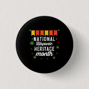 National Hispanic Heritage Month Funny Gift Button