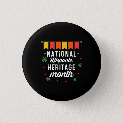 National Hispanic Heritage Month Funny Gift Button