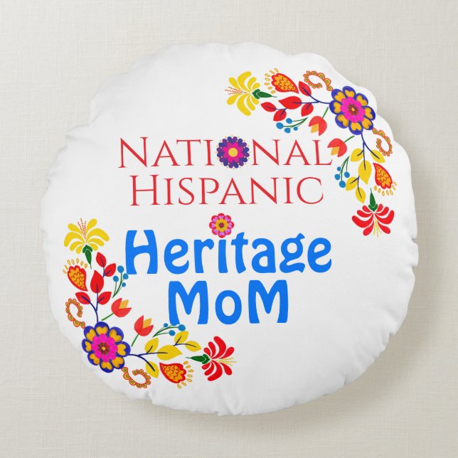 National Hispanic Heritage Month | Proud Mom Round Pillow (Front)