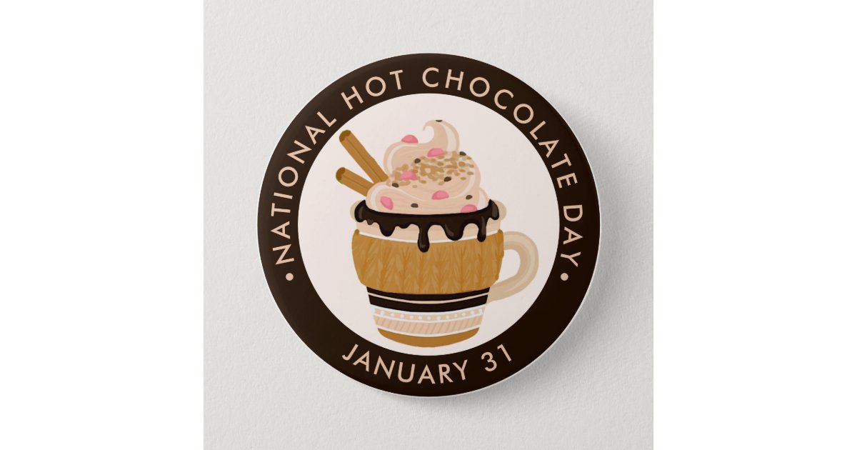 National Hot Chocolate Day Button Zazzle