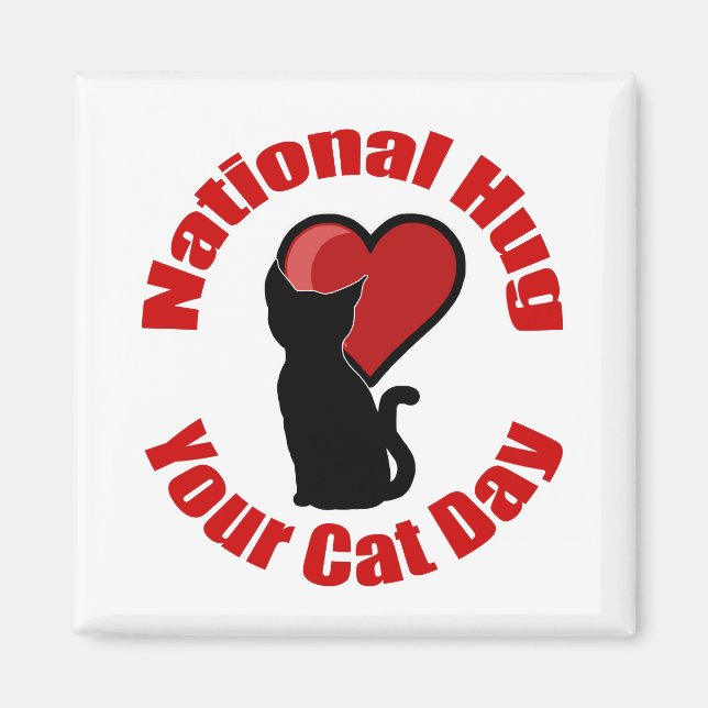 National Hug Your Cat Day Magnet (Front)