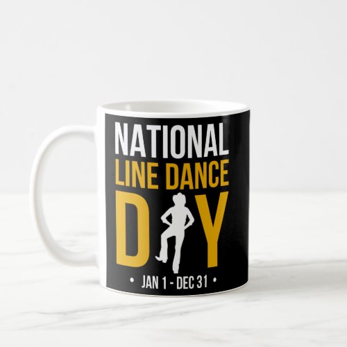 National Line Dance Day Jan 1 _ Dec 31 Dancing Coffee Mug