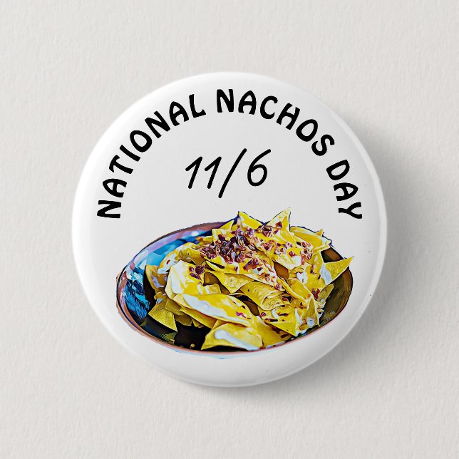 National Nachos Day November 6th Food Holiday Button (Front)