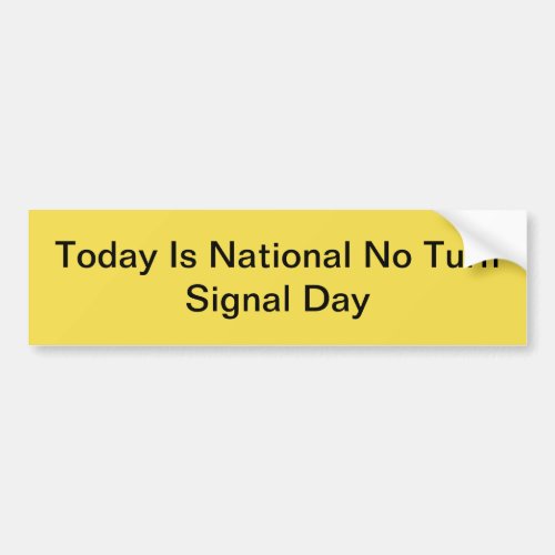 National No Turn Signal Day Bumper Sticker