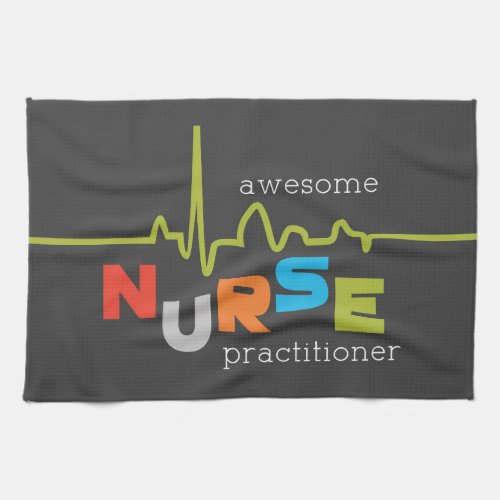 National Nurse Practitioner Week Awesome Kitchen Towel