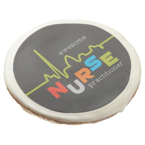 National Nurse Practitioner Week Awesome Sugar Cookie