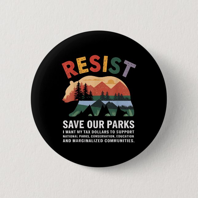 National Parks Resist Save Our Parks Conservation  Button (Front)