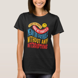 National Payroll Week Payroll Maker HR Manager Cot T-Shirt