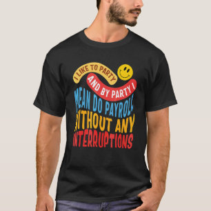 National Payroll Week Payroll Maker HR Manager Cot T-Shirt