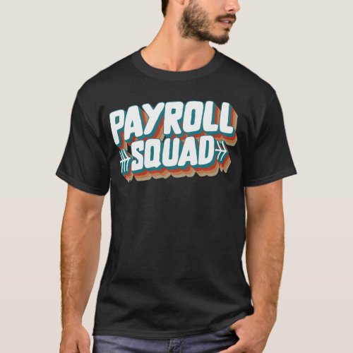 National Payroll Week Shirt Payroll Squad Funny T_Shirt