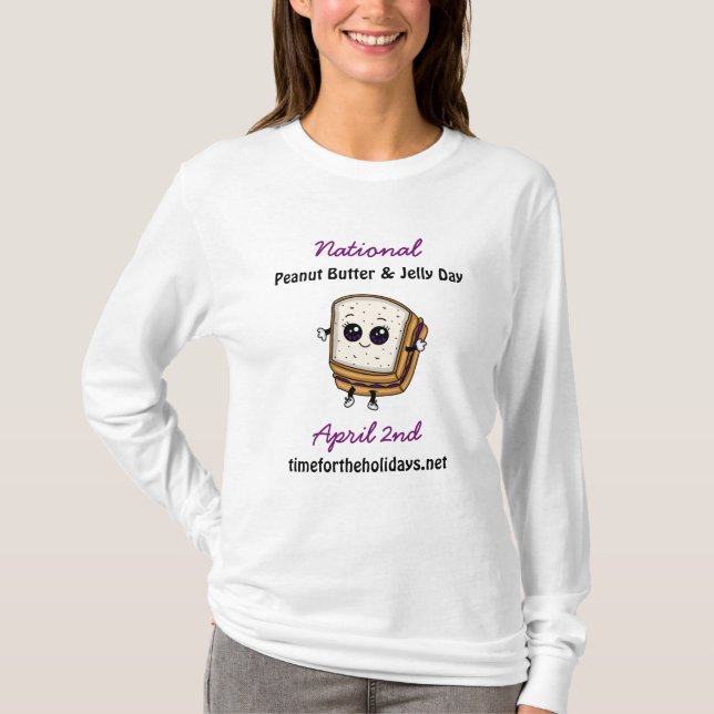 National Peanut Butter and Jelly Day April 2   T-Shirt (Front)