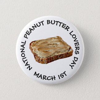 National Peanut Butter Lovers Day March 1st Button 