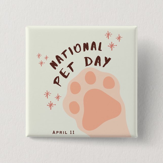 National Pet Day April 11 Button (Front)